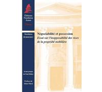 Négociabilité Et Possession - Essai Sur L'inopposabilité Des Vices De La Propriété Mobilière