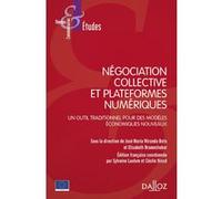 Négociation collective et plateformes numériques José Maria Miranda Boto (Directeur éditorial), Elisabeth Brameshuber (Directeur éditorial), Sylvaine Laulom (Coordination éditoriale), Cécile Nicod (Co