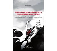 Négociations Climatiques, Le Dilemme De La Chine - Quand Le Dragon Souffle Le Chaud Et Le Froid Sur Le Climat