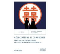 Négociations Et Compromis - Pratiques Matrimoniales En Chine Rurale Contemporaine