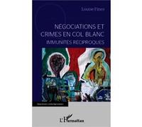 Négociations et crimes en col blanc Louise Fines (Auteur)