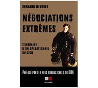 Négociations Extrêmes - Itinéraire D'un Opérationnel Du Gign