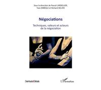 Négociations Techniques, valeurs et acteurs de la négociation - Pascal Lardellier - L'harmattan - broché - Essai