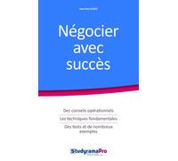 Négocier avec succès Des conseils opérationnels Les techniques fondamentales des tests et exemples - Jean Paul Guedj - Studyrama Eds - broché - Guide