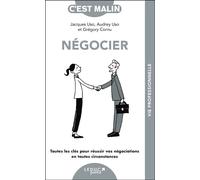 Négocier, c'est malin ! Toutes les clés pour réussir vos négociations en toutes circonstances - Audrey Uso - Leduc S. - broché - Guide