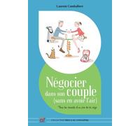 Négocier Dans Son Couple (Sans En Avoir L'air) - Tous Les Conseils D'un Pro De La Négo