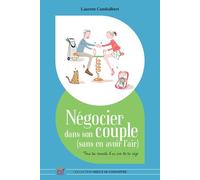 Négocier dans son couple (sans en avoir l'air): Tous les conseils d'un pro de la négo