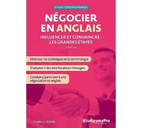 Négocier En Anglais - Influencer Et Convaincre : Les Grandes Étapes
