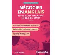 Négocier En Anglais - Influencer Et Convaincre : Les Grandes Étapes
