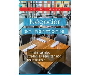 Négocier en harmonie : maîtriser des stratégies sans tension pour réussir