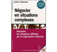 Négocier en situations complexes Laurent Combalbert (Auteur)