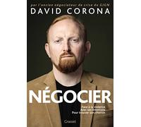 Négocier: Face à la violence. Avec ses émotions. Pour trouver son chemin