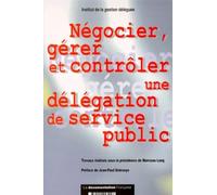 Négocier, gérer et contrôler une délégation de service public