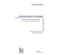 Négocier l'atome: Les Etats-Unis et les négociations de l'accord sur le nucléaire iranien