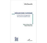 Négocier l'atome: Les Etats-Unis et les négociations de l'accord sur le nucléaire iranien