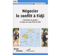 Négocier Le Conflit À Fidji - Cérémonie Du Pardon" Et Enjeux Du Coup D'etat De 2000