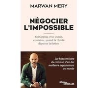 Négocier l'impossible: Kidnapping, crise sociale, extorsion... quand la réalité dépasse la fiction