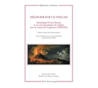 Négocier sur un volcan – Denon, correspondance de Naples et Vergennes (1782-1785)