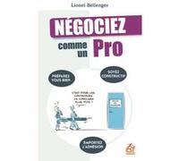 Négociez comme un pro ! Lionel Bellenger (Auteur)