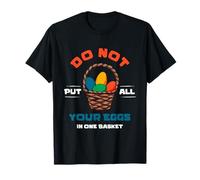 Négociez ou investissez pour Ne Mettez Pas Tous Les œufs dans Le même Panier. T-Shirt