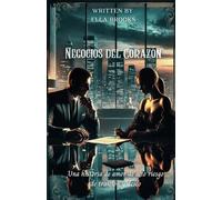 Negocios del Corazón: Una historia de amor de alto riesgo de traición y deseo