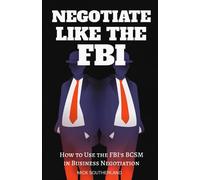 Negotiate Like The FBI: Using the FBI's Behavioral Change Stairway Model in Business