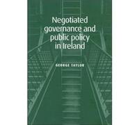 Negotiated Governance and Public Policy in Ireland by George Taylor George Taylor (Auteur)