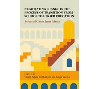 Negotiating Change in the Process of Transition from School to Higher Education: Selected Cases from Africa
