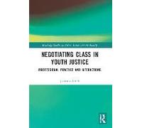 Negotiating Class In Youth Justice