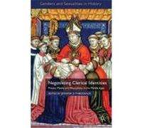 Negotiating Clerical Identities: Priests, Monks and Masculinity in the Middle Ages