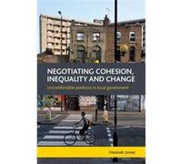 Negotiating Cohesion, Inequality And Change: Uncomfortable Positions In Local Government (Paperback) Hannah Jones, (Auteur)