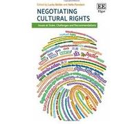 Negotiating Cultural Rights: Issues at Stake, Challenges and Recommendations - [Livre en VO] Lucky Belder, Helle Porsdam (Auteur)