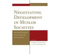 Negotiating Development in Muslim Societies by Petra Dannecker Gudrun Lachenmann, Petra Dannecker (Auteur)
