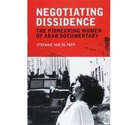 Negotiating Dissidence: The Pioneering Women of Arab Documentary - [Version Originale] Inconnu (Auteur)