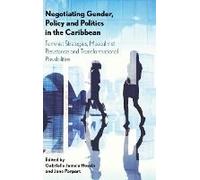 Negotiating Gender, Policy And Politics In The Caribbean