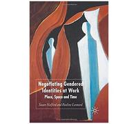 Negotiating Gendered Identities At Work