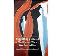 Negotiating Gendered Identities at Work Pauline Leonard, Susan Halford (Auteur)