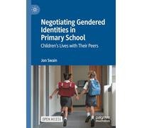 Negotiating Gendered Identities in Primary School: Children’s Lives with Their Peers