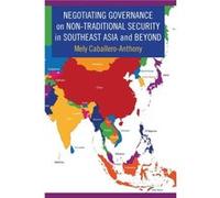 Negotiating Governance on NonTraditional Security in Southeast Asia and Beyond - Mely CaballeroAnthony - Columbia University Press - Livre en Anglais - Pa Mely CaballeroAnthonyMely CaballeroAnthony (A