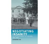 Negotiating Insanity In The Southeast Of Ireland, 1820-1900