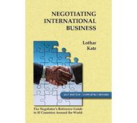 Negotiating International Business: The Negotiator's Reference Guide to 50 Countries Around the World