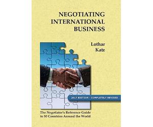 Negotiating International Business: The Negotiator's Reference Guide to 50 Countries Around the World