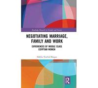 Negotiating Marriage, Family And Work