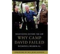 Negotiating Outside The Law : Why Camp David Failed
