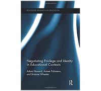 Negotiating Privilege And Identity In Educational Contexts