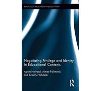 Negotiating Privilege And Identity In Educational Contexts