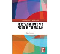 Negotiating Race And Rights In The Museum
