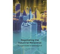 Negotiating the Industrial Metaverse: A Legal Guide to Industry 4.0