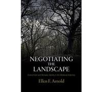 Negotiating the Landscape: Environment and Monastic Identity in the Medieval Ardennes (The Middle Ages Series) - [Livre en VO] Ellen F Arnold (Auteur)
