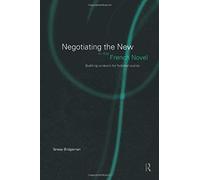 Negotiating The New In The French Novel